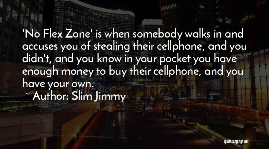 Slim Jimmy Quotes 1743253