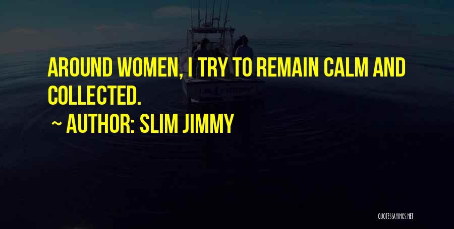 Slim Jimmy Quotes 1887344