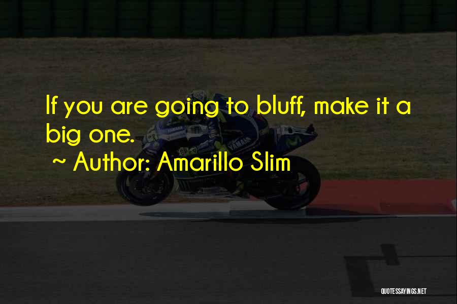 Slim Quotes By Amarillo Slim