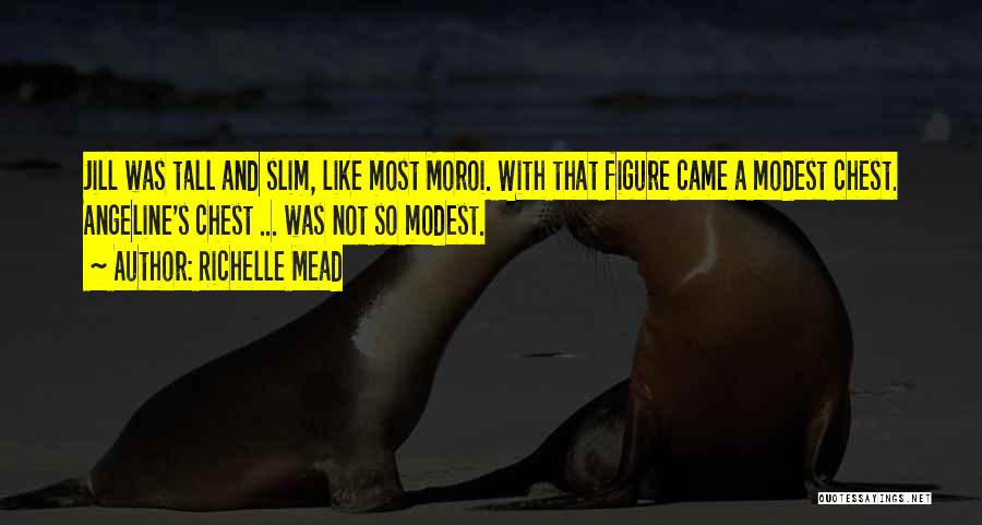 Slim Quotes By Richelle Mead