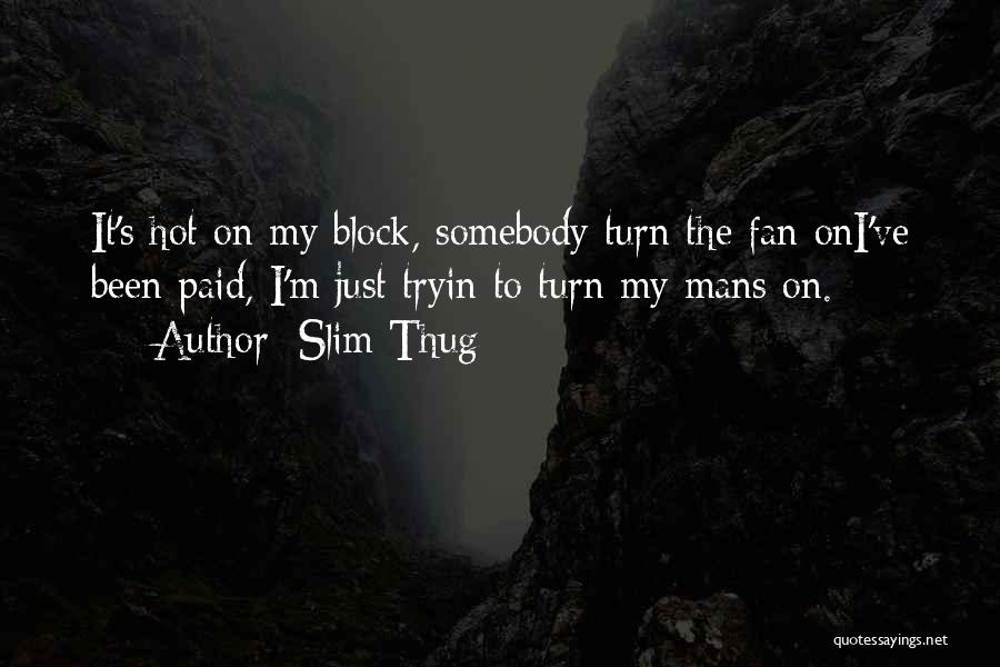 Slim Thug Quotes 897694