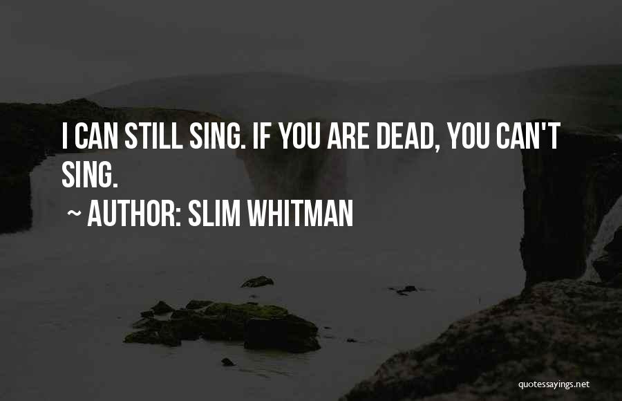 Slim Whitman Quotes 1982299