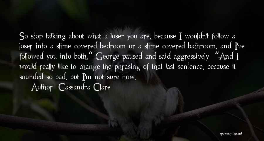 Slime Quotes By Cassandra Clare
