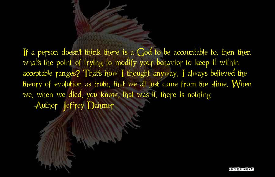 Slime Quotes By Jeffrey Dahmer