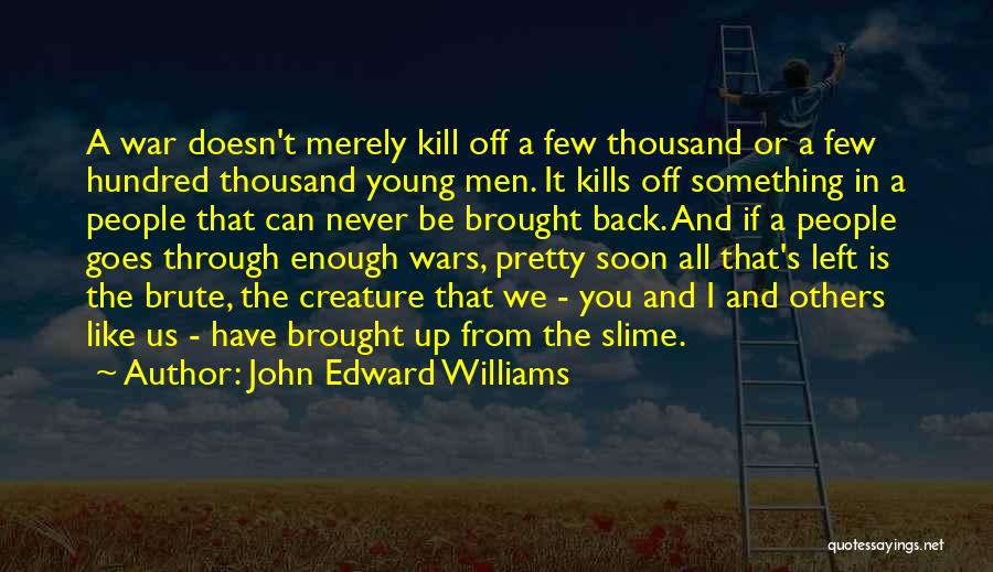 Slime Quotes By John Edward Williams