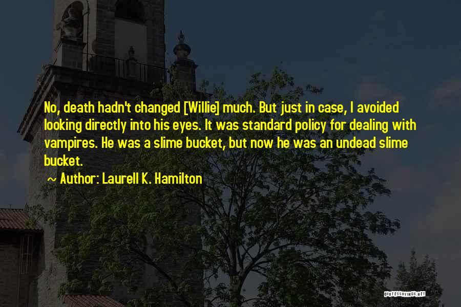 Slime Quotes By Laurell K. Hamilton