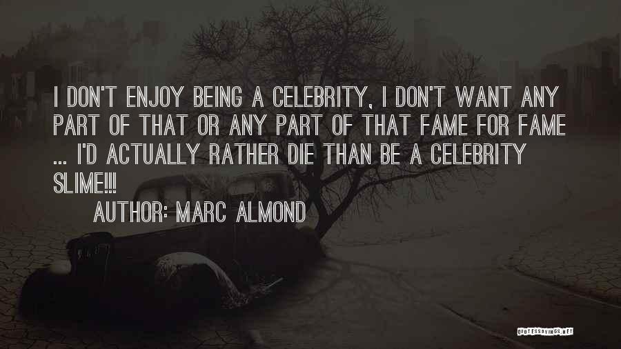 Slime Quotes By Marc Almond