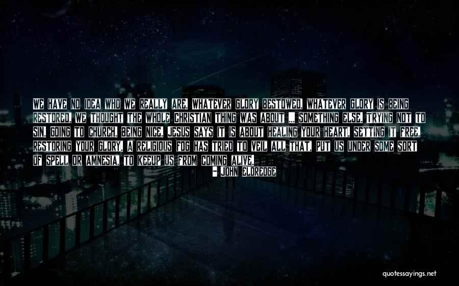 Slimier Quotes By John Eldredge Slimier Quotes By John Eldredge