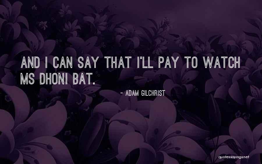 Slimmest Person Quotes By Adam Gilchrist Slimmest Person Quotes By Adam Gilchrist