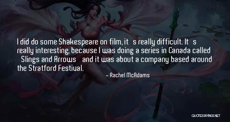 Slings And Arrows Shakespeare Quotes By Rachel McAdams