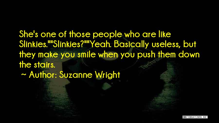 Slinkies Quotes By Suzanne Wright