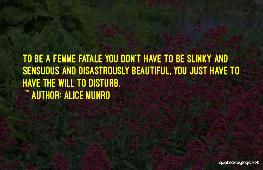 Slinky Quotes By Alice Munro