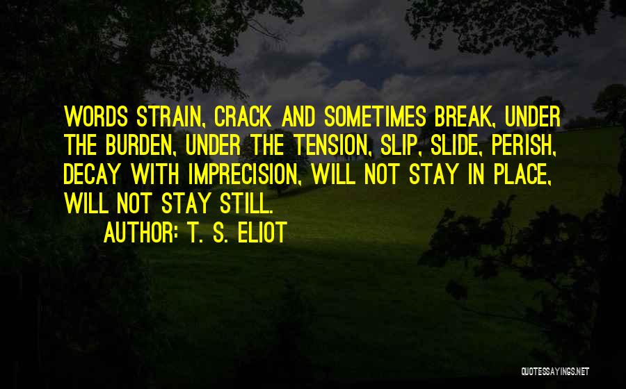 Slip N Slides Quotes By T. S. Eliot