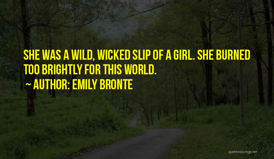 Slip Of A Girl Quotes By Emily Bronte