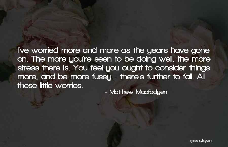 Slip Slides Quotes By Matthew Macfadyen Slip Slides Quotes By Matthew Macfadyen