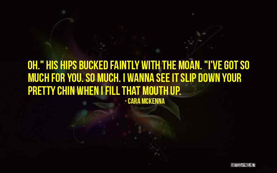 Slip Up Quotes By Cara McKenna