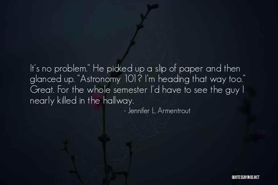 Slip Up Quotes By Jennifer L. Armentrout