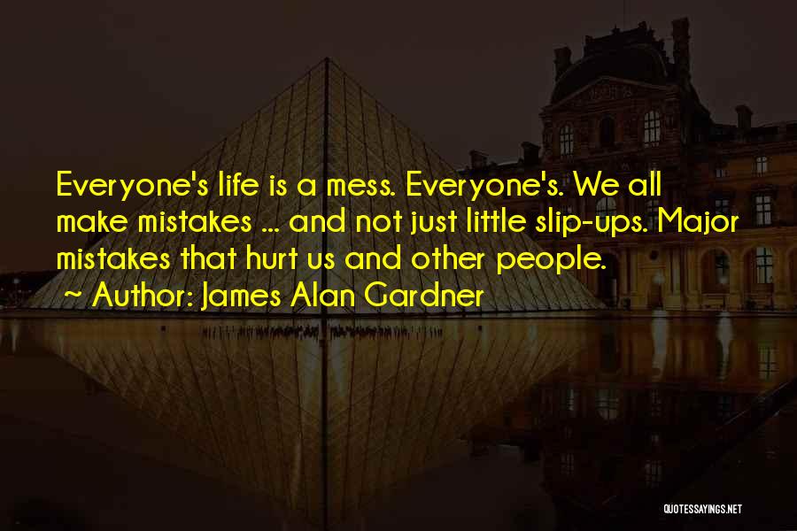 Slip Ups Quotes By James Alan Gardner