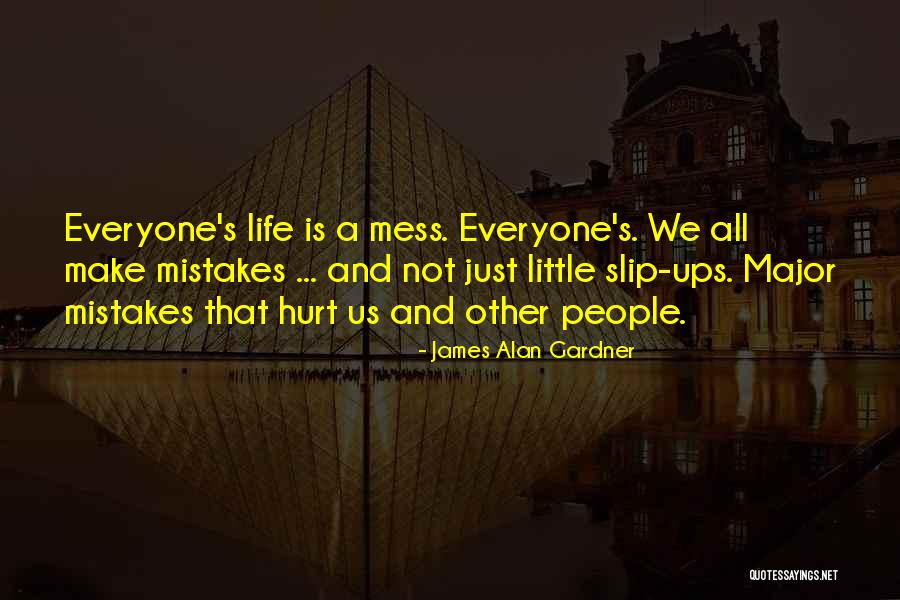 Slip Ups Quotes By James Alan Gardner Slip Ups Quotes By James Alan Gardner