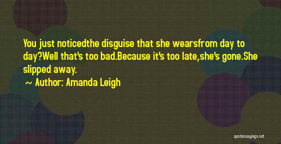 Slipped Away Quotes By Amanda Leigh