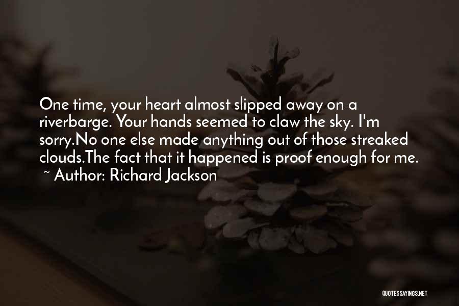 Slipped Away Quotes By Richard Jackson