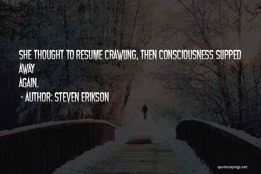 Slipped Away Quotes By Steven Erikson