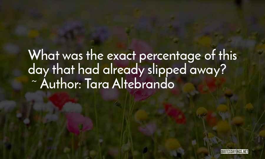 Slipped Away Quotes By Tara Altebrando