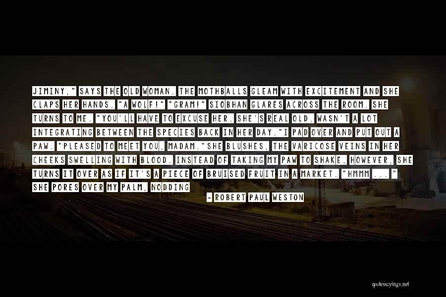 Slippered Feet Quotes By Robert Paul Weston Slippered Feet Quotes By Robert Paul Weston