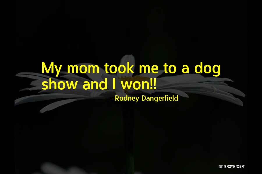 Slipperiest Quotes By Rodney Dangerfield