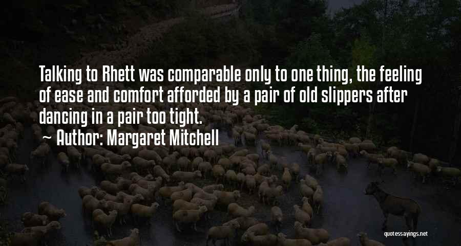 Slippers And Love Quotes By Margaret Mitchell