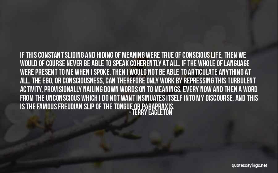 Slippery Tongue Quotes By Terry Eagleton Slippery Tongue Quotes By Terry Eagleton