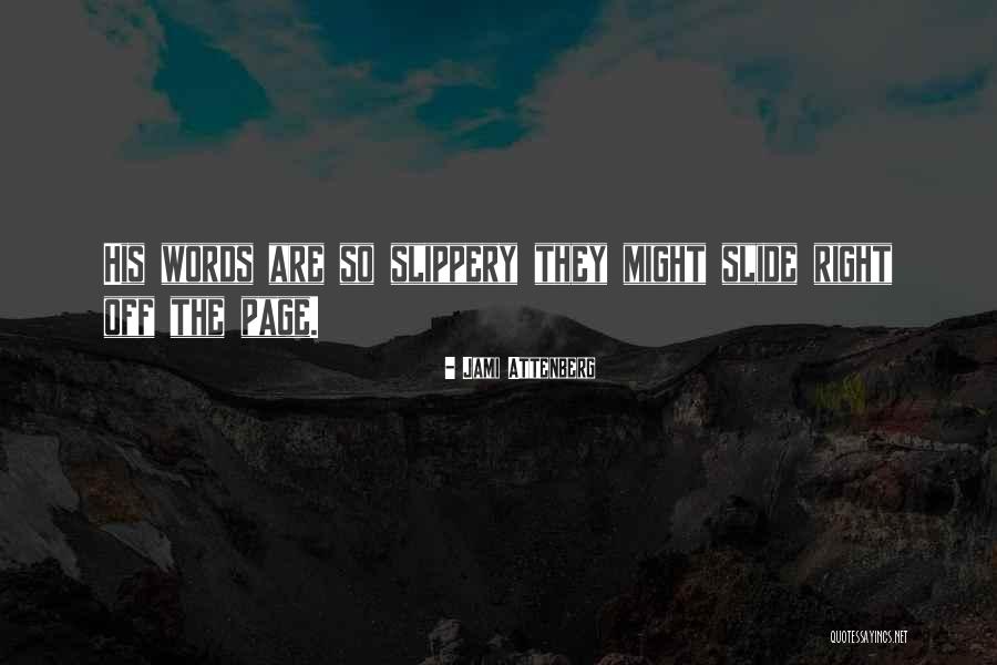 Slippery Words Quotes By Jami Attenberg