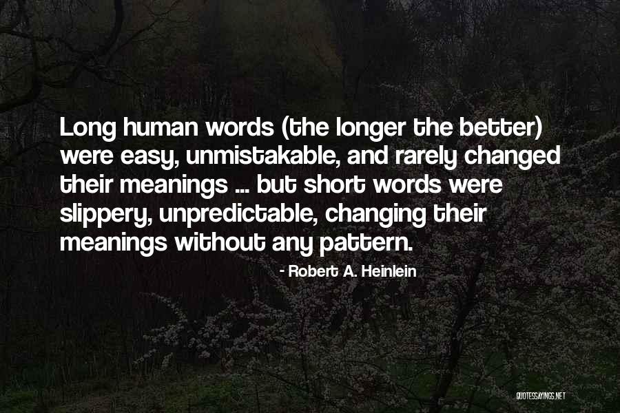Slippery Words Quotes By Robert A. Heinlein Slippery Words Quotes By Robert A. Heinlein