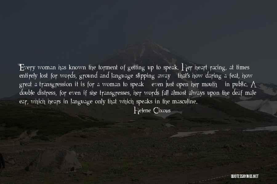 Slipping Away From Me Quotes By Helene Cixous Slipping Away From Me Quotes By Helene Cixous