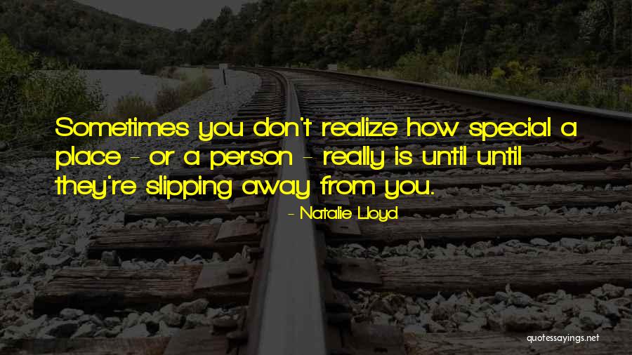 Slipping Away From Me Quotes By Natalie Lloyd Slipping Away From Me Quotes By Natalie Lloyd