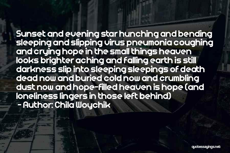 Slipping Into Darkness Quotes By Chila Woychik
