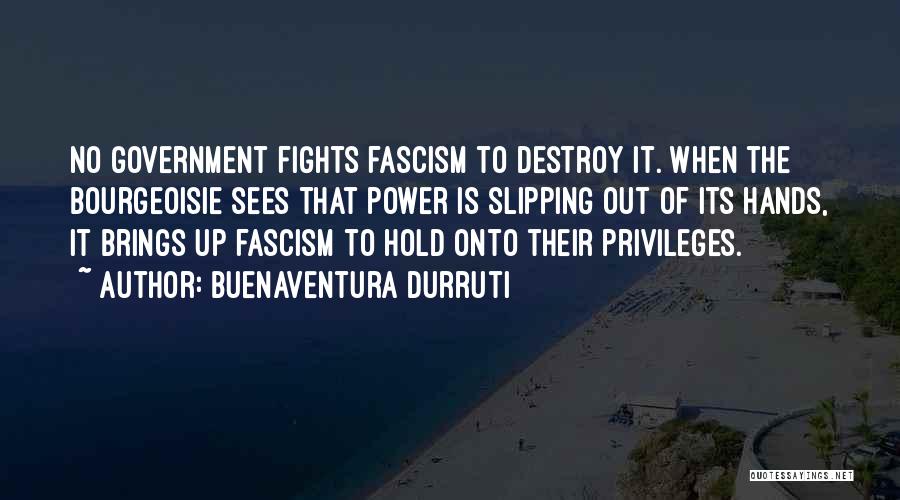 Slipping Up Quotes By Buenaventura Durruti