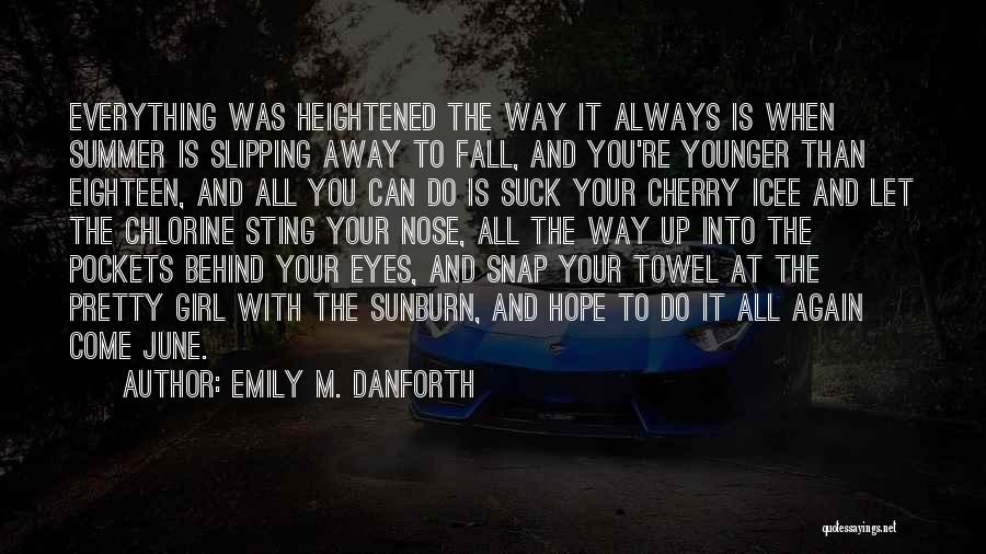 Slipping Up Quotes By Emily M. Danforth