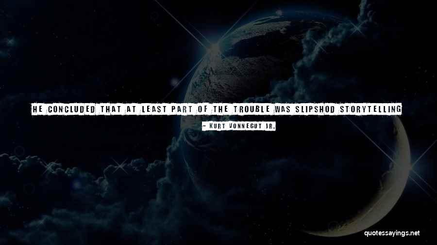 Slipshod Quotes By Kurt Vonnegut Jr. Slipshod Quotes By Kurt Vonnegut Jr.