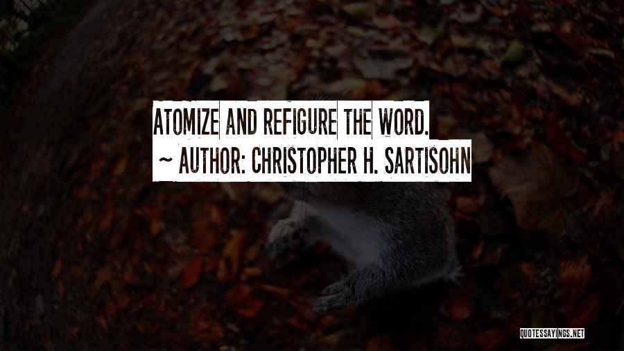 Slipstream Quotes By Christopher H. Sartisohn