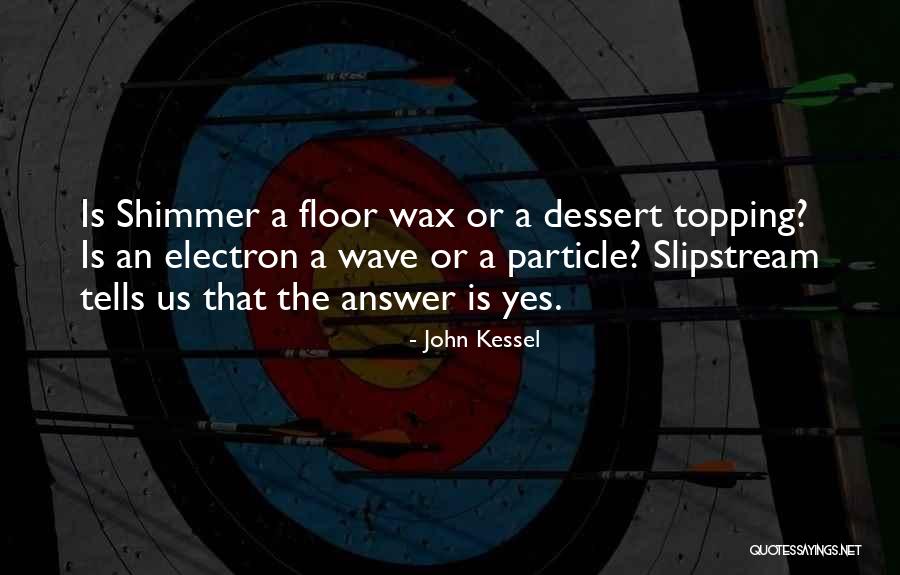 Slipstream Quotes By John Kessel