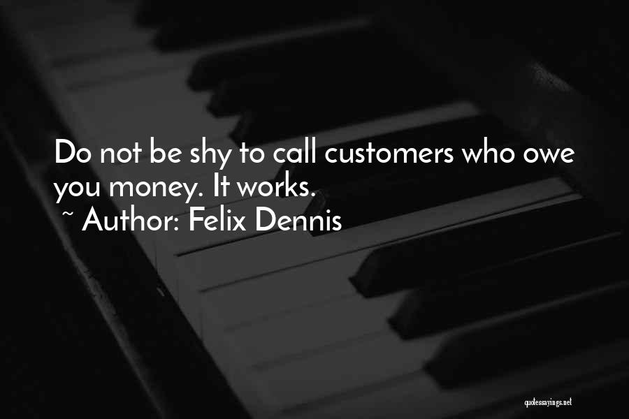 Sliter Quotes By Felix Dennis