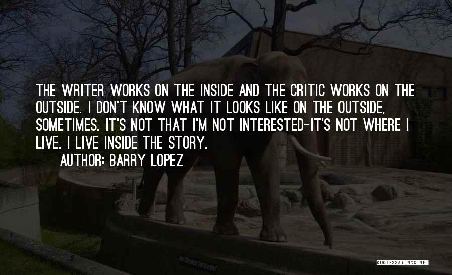 Slitherers Quotes By Barry Lopez