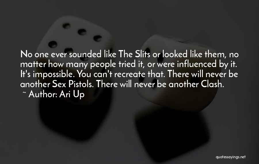 Slits Quotes By Ari Up