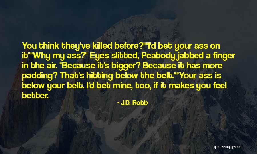 Slitted Quotes By J.D. Robb Slitted Quotes By J.D. Robb