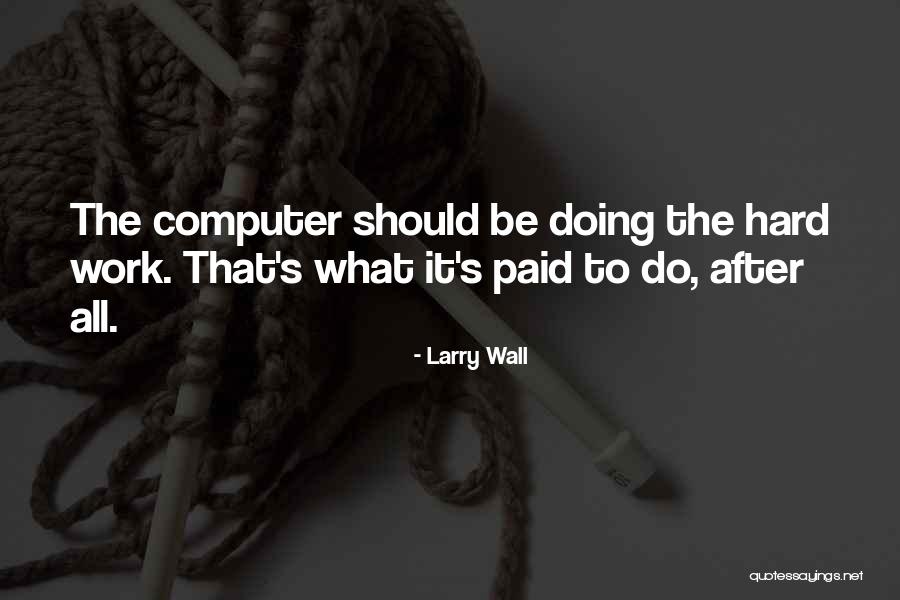 Slittering Quotes By Larry Wall Slittering Quotes By Larry Wall
