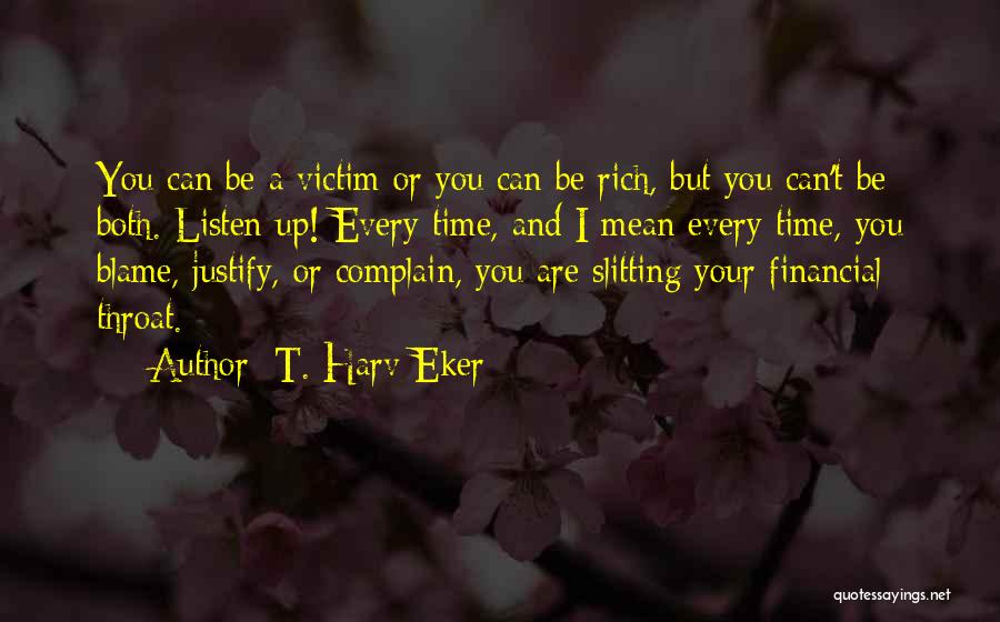 Slitting Quotes By T. Harv Eker