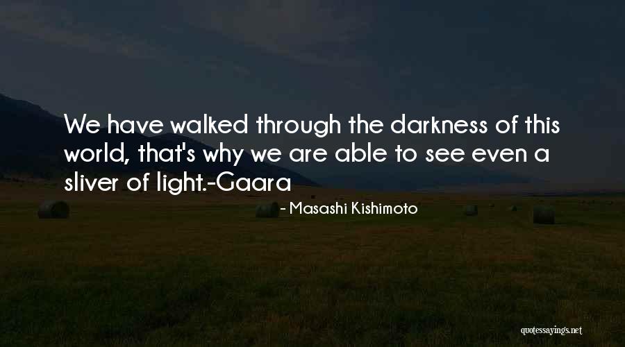 Sliver Of Light Quotes By Masashi Kishimoto