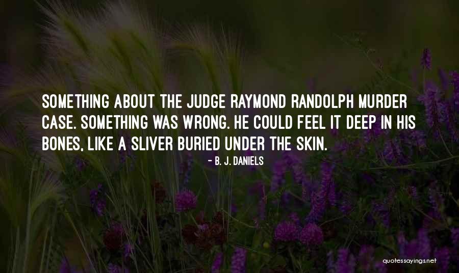 Sliver Quotes By B. J. Daniels Sliver Quotes By B. J. Daniels