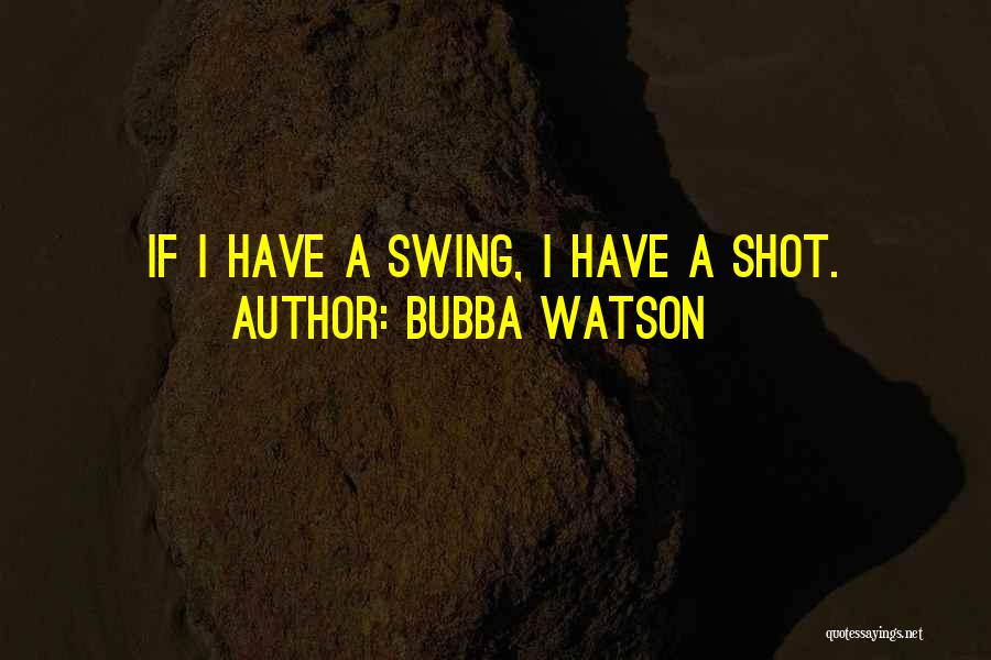 Sliwa Victoria Quotes By Bubba Watson